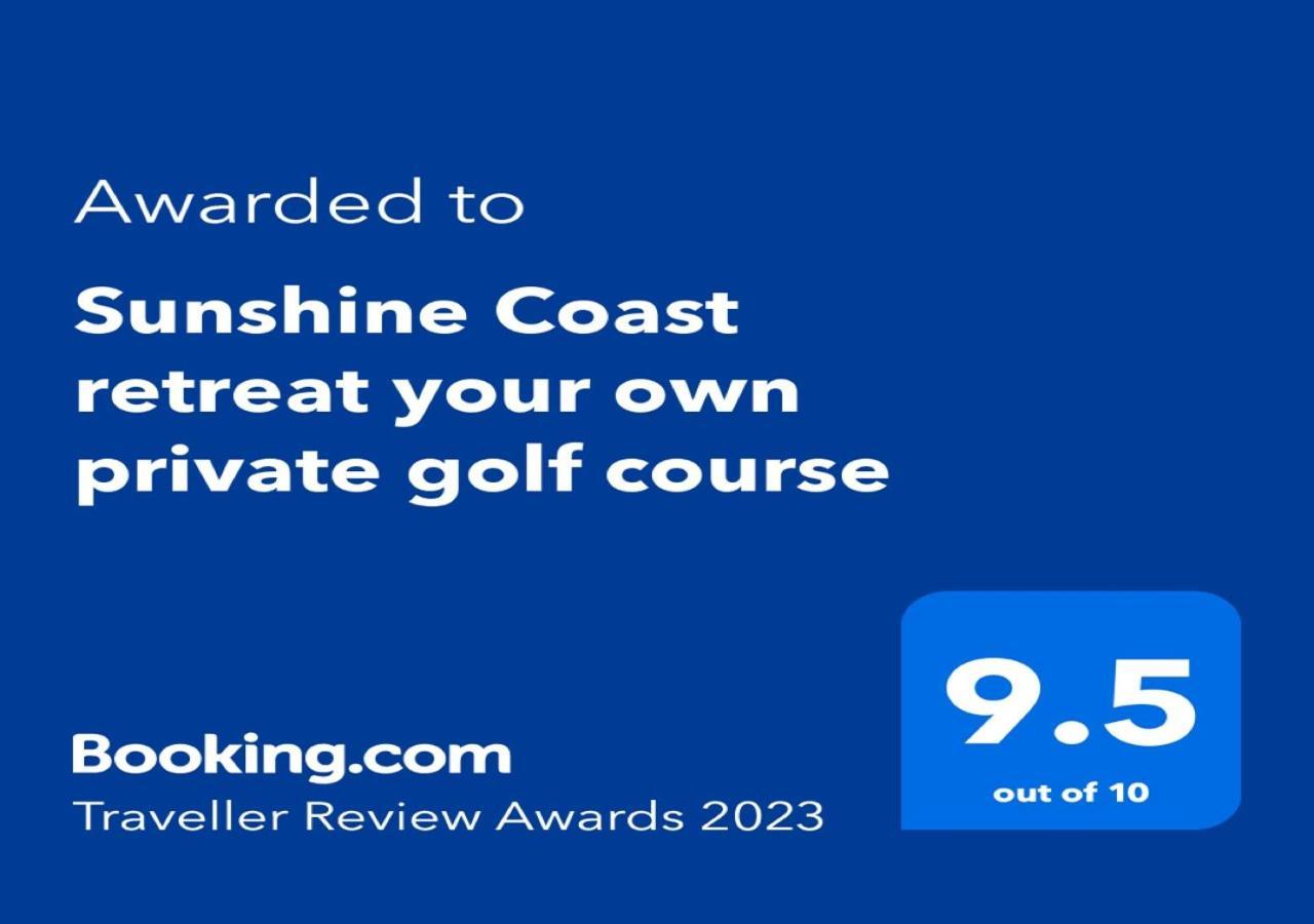 Sunshine Coast Retreat Your Own Private Golf Course